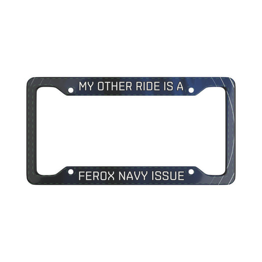 "My Other Ride Is A Ferox Navy Issue" License Plate Frame